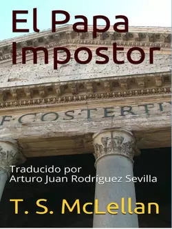 El Papa Impostor, T. S. McLellan