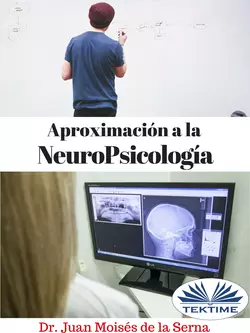 Aproximación A La Neuropsicología, Juan Moisés De La Serna