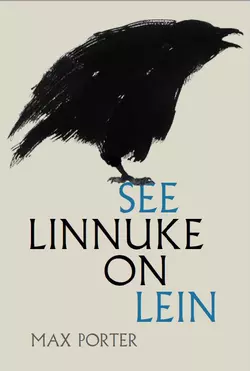 See linnuke on lein, Max Porter