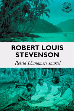 Reisid Lõunamere saartel Robert Stevenson