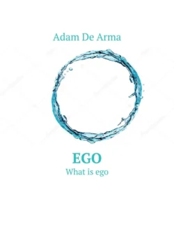 Ego. What is ego Adam De Arma