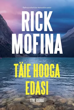 Täie hooga edasi. Teine raamat, Rick Mofina