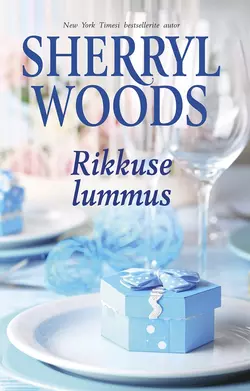 Rikkuse lummus. Esimene raamat, Sherryl Woods