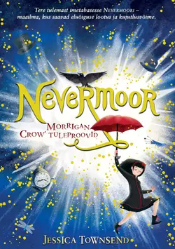 Nevermoor. Morrigan Crow′ tuleproovid Jessica Townsend