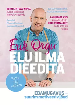 Elu ilma dieedita, Erik Orgu