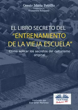 ”El Libro Secreto Del Entrenamiento De La Vieja Escuela”, Francesco Schipani