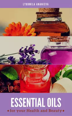 Essential Oils For Your Health And Beauty Lyudmila Ananieva