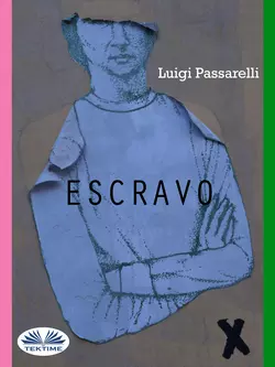 Escravo, Luigi Passarelli