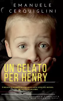 Un Gelato Per Henry, Emanuele Cerquiglini