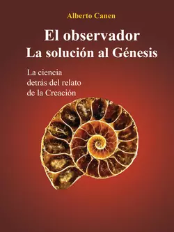 El Observador. La Solución Al Génesis, Alberto Canen