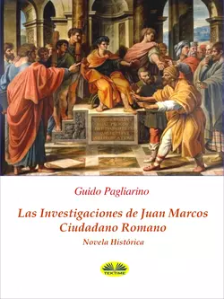 Las Investigaciones De Juan Marcos  Ciudadano Romano Guido Pagliarino