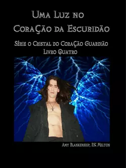 Uma Luz No Coração Da Escuridão Amy Blankenship