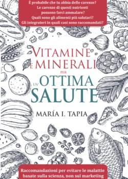 Vitamine E Minerali Per Un′Ottima Salute, María I. Tapia