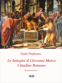 Le Indagini Di Giovanni Marco Cittadino Romano Guido Pagliarino