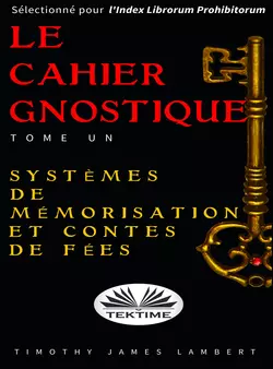 Le Cahier Gnostique : Tome Un, Lambert Timothy James