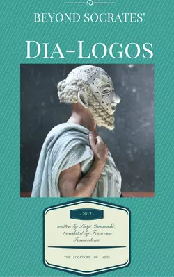 Beyond Socrates’ Dia-Logos, Luigi Giannachi