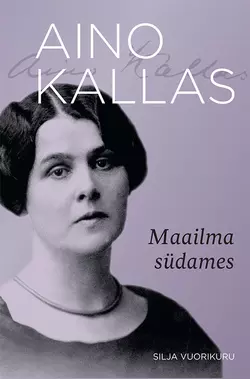 Aino Kallas. Maailma südames, Silja Vuorikuru