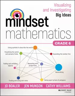 Mindset Mathematics: Visualizing and Investigating Big Ideas  Grade 6 Кэтти Уильямс и Джо Боулер