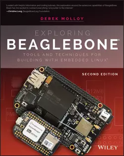 Exploring BeagleBone. Tools and Techniques for Building with Embedded Linux, Derek Molloy