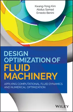 Design Optimization of Fluid Machinery. Applying Computational Fluid Dynamics and Numerical Optimization, Kwang-Yong Kim