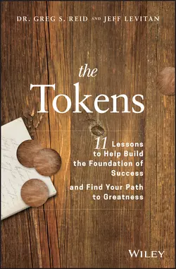 The Tokens. 11 Lessons to Help Build the Foundation of Success and Find Your Path to Greatness, Jeff Levitan