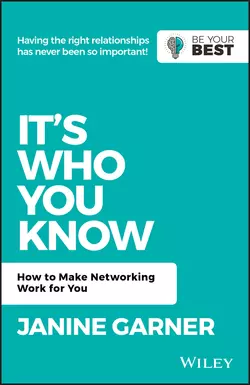 It′s Who You Know. How to Make Networking Work for You, Janine Garner