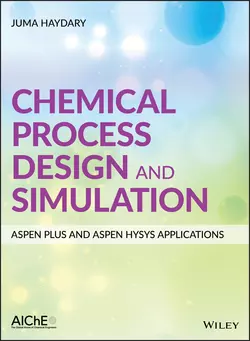 Chemical Process Design and Simulation: Aspen Plus and Aspen Hysys Applications, Juma Haydary