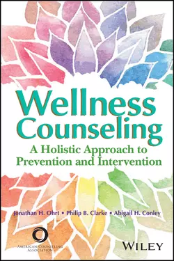 Wellness Counseling in Action. A Holistic Approach to Prevention and Intervention, Abigail Conley