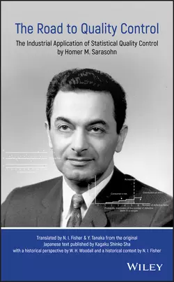 The Road to Quality Control. The Industrial Application of Statistical Quality Control by Homer M. Sarasohn, Nicholas Fisher