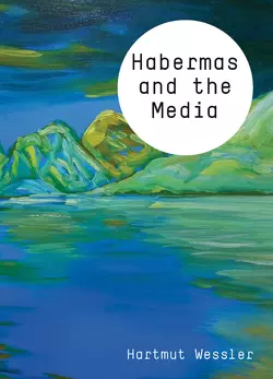 Habermas and the Media, Hartmut Wessler