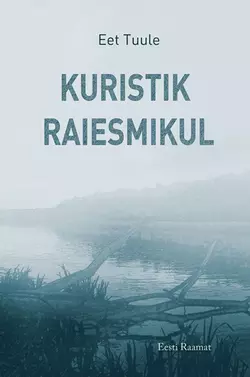 Kuristik raiesmikul, Eet Tuule