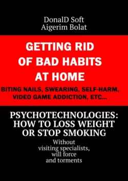 Psychotechnologies: how to loss weight or stop smoking. Without visiting specialists  will force and torments DonalD Soft и Aigerim Bolat