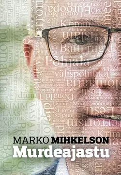 Murdeajastu, Marko Mihkelson