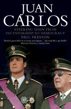 Juan Carlos: Steering Spain from Dictatorship to Democracy Paul Preston