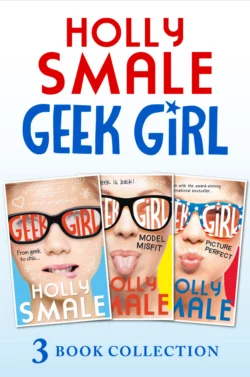 Geek Girl books 1-3: Geek Girl, Model Misfit and Picture Perfect, Холли Смейл