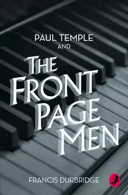 Paul Temple and the Front Page Men Francis Durbridge