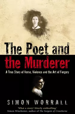 The Poet and the Murderer: A True Story of Verse  Violence and the Art of Forgery Simon Worrall