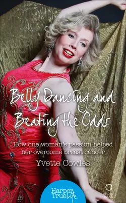 Belly Dancing and Beating the Odds: How one woman’s passion helped her overcome breast cancer, Yvette Cowles