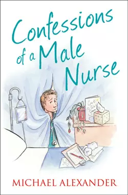 Confessions of a Male Nurse Michael Alexander