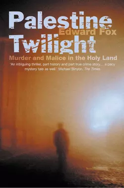 Palestine Twilight: The Murder of Dr Glock and the Archaeology of the Holy Land, Edward Fox