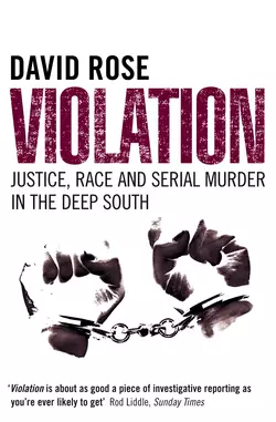 Violation: Justice, Race and Serial Murder in the Deep South, David Rose