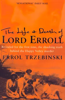 The Life and Death of Lord Erroll: The Truth Behind the Happy Valley Murder, Errol Trzebinski