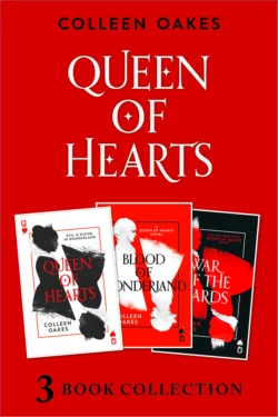 Queen of Hearts Complete Collection: Queen of Hearts; Blood of Wonderland; War of the Cards, Colleen Oakes