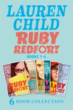 The Complete Ruby Redfort Collection: Look into My Eyes; Take Your Last Breath; Catch Your Death; Feel the Fear; Pick Your Poison; Blink and You Die, Lauren Child