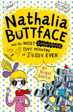 Nathalia Buttface and the Most Embarrassing Five Minutes of Fame Ever, Nigel Smith