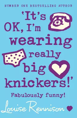 ‘It’s OK, I’m wearing really big knickers!’, Louise Rennison