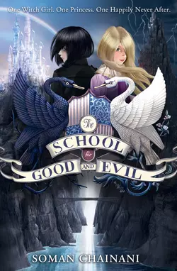 The School for Good and Evil Soman Chainani