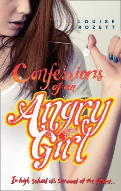 Confessions Of An Angry Girl, Louise Rozett