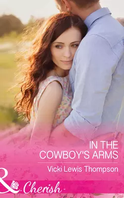 In The Cowboy′s Arms Vicki Thompson