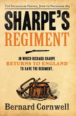 Sharpe’s Regiment: The Invasion of France, June to November 1813, Bernard Cornwell